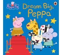 Peppa Pig: Dream Big, Peppa!