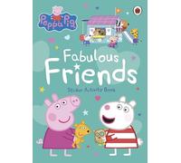 Peppa Pig: Fabulous Friends : Sticker Activity Book