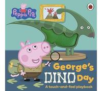 Peppa Pig: George’s Dino Day: A touch-and-feel playbook