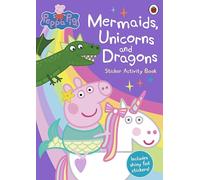 Peppa Pig: Mermaids, Unicorns and Dragons Sticker Activity Book [Lingua Inglese]