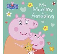 Peppa Pig: My Mummy is Amazing
