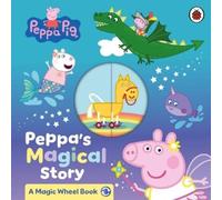 Peppa Pig: Peppa's Magical Story: A Magic Wheel Book