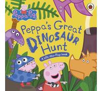 Peppa Pig: Peppa’s Great Dinosaur Hunt: A Lift-the-Flap Book