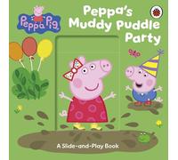 Peppa Pig: Peppa’s Muddy Puddle Party: A Slide-and-Play Book