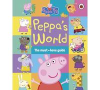 Peppa Pig: Peppa’s World: The Must-Have Guide (Copertina rigida) Peppa Pig
