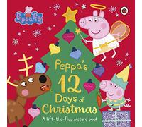 Peppa Pig Peppas 12 Days of Christmas: A Lift-the-Flap Picture Book
