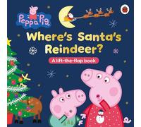 Peppa Pig: Where’s Santa’s Reindeer?: A Lift-the-Flap Book