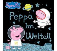 Peppa Wutz Bilderbuch: Peppa im Weltall: Mit glänzender Folie auf dem Cover