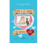 Peppe e le storie che aprono i cuori. Ediz. illustrata
