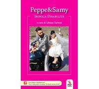 Peppe&Samy. Ironica disabilità. Con video e audiolettura