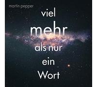 Pepper,Martin - Viel Mehr Als Nur Ein Wort