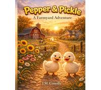 Pepper & Pickle A Farmyard Adventure