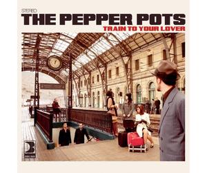 Pepper Pots - Train To Your Lover