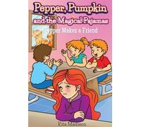 Pepper, Pumpkin and the Magical Pajamas: Pepper Makes a Friend