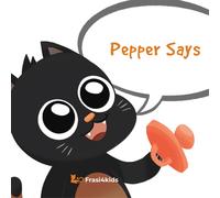 Pepper says. Ediz. illustrata di Tiziana Raponi - Frasi4kids, 2024
