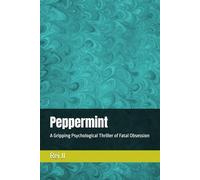 Peppermint: A Gripping Psychological Thriller of Fatal Obsession