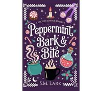 Peppermint Bark and Bite: Cozy Paranormal Mystery with a reluctant Kitchen Witch