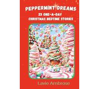Peppermint Dreams: 25 One-A-Day Christmas Bedtime Stories