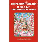 Peppermint Dreams: 25 One-A-Day Christmas Bedtime Stories