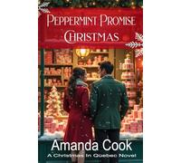 Peppermint Promise Christmas: (Christmas In Quebec Book 3)