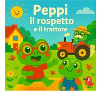 Peppi il rospetto e il trattore