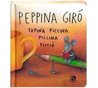 Peppina Girò topina piccina piccina picciò. Ediz. a colori