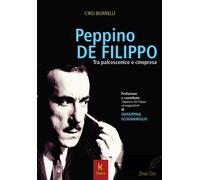 Peppino De Filippo. Tra palcoscenico e cinepresa - [Kairòs]