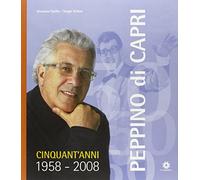 Peppino di Capri. Cinquant'anni 1958-2008. Con CD Audio