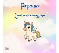 Peppino: L'unicorno coraggioso