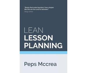 Peps McCrea Lean Lesson Planning (Tascabile) High Impact Teaching