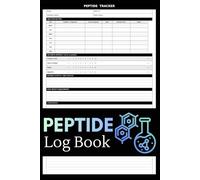 Peptide Log Book: Daily Peptide Tracker for Research Notes, Dosage Logging, Cycle Planning, Reconstitution Records & Progress Monitoring