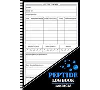 Peptide Logbook: Daily & Weekly Peptide Tracker Notebook for Dosage Tracking and Research Notes