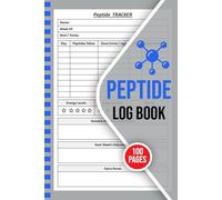 Peptide Logbook: Daily & Weekly Peptide Tracker Notebook for Dosage Tracking and Research Notes