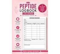Peptide Logbook for Women: A Weekly Journal for Tracking Peptide Use, Injection Sites, Wellness Notes, Symptoms, and Progress