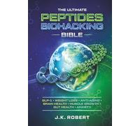 Peptides Biohacking Bible: Complete Peptide Therapy Protocols for GLP-1, Weight Loss, Muscle Growth, Gut Health, Anxiety, Brain Health, Inflammation, Anti-Aging, Hormone Balance, Energy and Metabolism