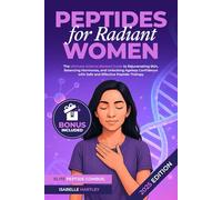 Peptides for Radiant Women: The Ultimate Science-Backed Guide to Rejuvenating Skin, Balancing Hormones, and Unlocking Ageless Confidence with Safe and Effective Peptide Therapy