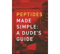 Peptides Made Simple: A Dude's Guide