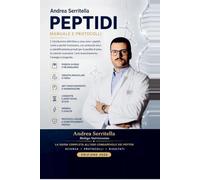 PEPTIDI MANUALE E PROTOCOLLI: Protocolli sicuri e scientificamente provati per la PERDITA DI PESO , CRESCITA MUSCOLARE , ANTI-INVECCHIAMENTO , ENERGIA e LONGEVITA'.