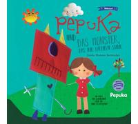 Pepuka und das Monster, das ihr Lächeln stahl