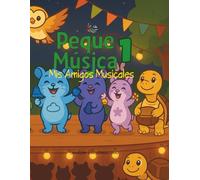 Peque Música 1: Mis Amigos Musicales