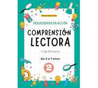 PequeGenios en Acción: Comprensión Lectora 1º de Primaria Parte 2: Cuaderno de Refuerzo. Desarrolla la fluidez y el vocabulario.