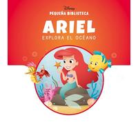 Pequeña Biblioteca Disney. Ariel explora el océano
