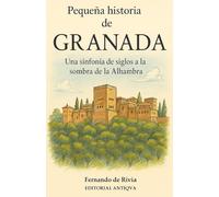 Pequeña historia de Granada: Una sinfonía de siglos a la sombra de la Alhambra