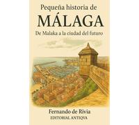 Pequeña historia de Málaga: De Malaka a la ciudad del futuro