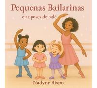 Pequenas Bailarinas e as poses de balé
