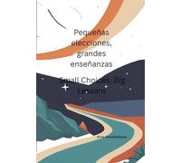 Pequeñas elecciones, grandes enseñanzas
