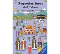 Pequeñas luces del Islam: El Islam explicado para niños