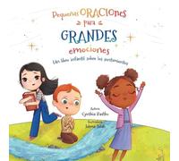 Pequenas Oraciones para Grandes Emociones: Un Libro Infantil Sobre los Sentimientos