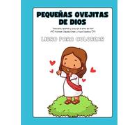 Pequeñas Ovejitas de Dios: Colorea y Aprende con Jesús: Descubre, aprende y crece en el amor de Dios Libro para Colorear