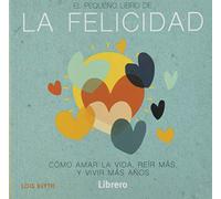 PEQUEÑO LIBRO DE LA FELICIDAD